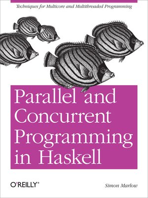 cover image of Parallel and Concurrent Programming in Haskell